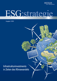 ESG:strategie von Metzler Asset Management | Infrastrukturinvestments in Zeiten des Klimawandels