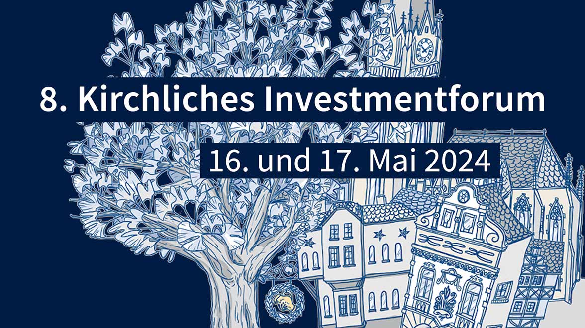 8. Kirchliches Investmentforum 16. und 17. Mai 2024